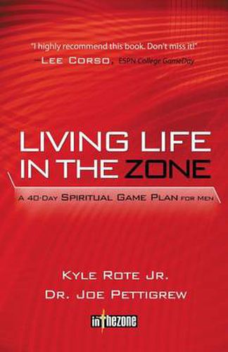 Cover image for Living Life in the Zone: A 40-Day Spiritual Gameplan for Men