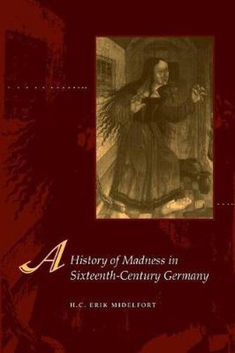 Cover image for A History of Madness in Sixteenth-Century Germany