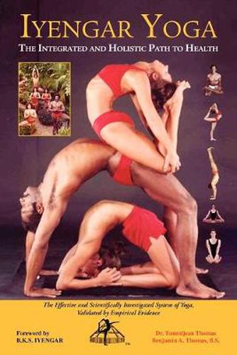 Cover image for Iyengar Yoga the Integrated and Holistic Path to Health