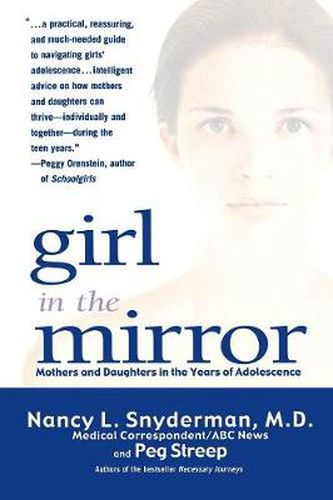 Cover image for Girl in the Mirror: Mothers and Daughters in the Years of Adolescence