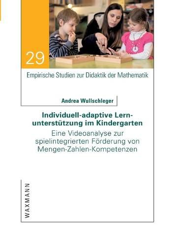 Cover image for Individuell-adaptive Lernunterstutzung im Kindergarten: Eine Videoanalyse zur spielintegrierten Foerderung von Mengen-Zahlen-Kompetenzen