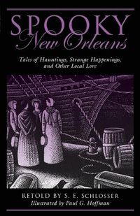 Cover image for Spooky New Orleans: Tales of Hauntings, Strange Happenings, and Other Local Lore