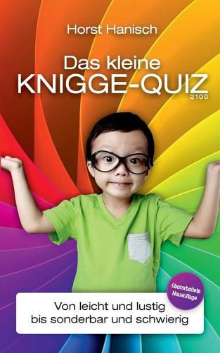 Cover image for Das kleine Knigge-Quiz 2100: Von leicht und lustig bis sonderbar und schwierig