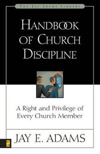 Cover image for Handbook of Church Discipline: A Right and Privilege of Every Church Member