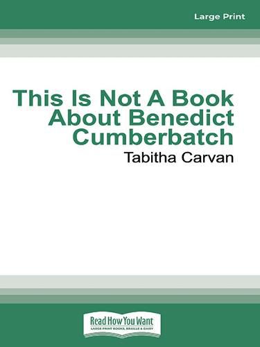 This Is Not A Book About Benedict Cumberbatch