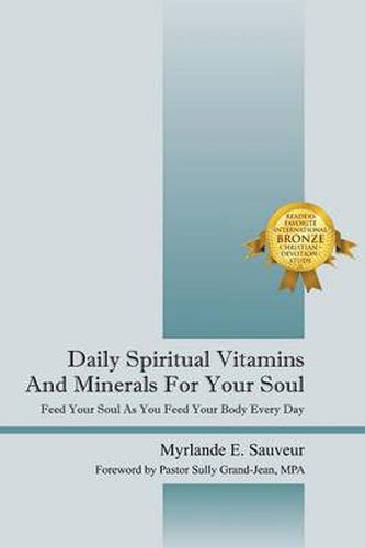 Cover image for Daily Spiritual Vitamins And Minerals For Your Soul: Feed Your Soul As You Feed Your Body Every Day