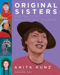 Cover image for Original Sisters: Portraits of Tenacity and Courage