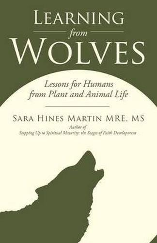 Cover image for Learning from Wolves: Lessons for Humans from Plant and Animal Life