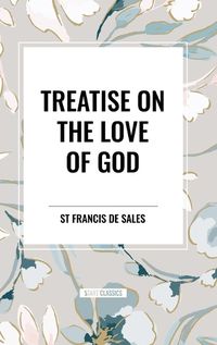 Cover image for Treatise on the Love of God