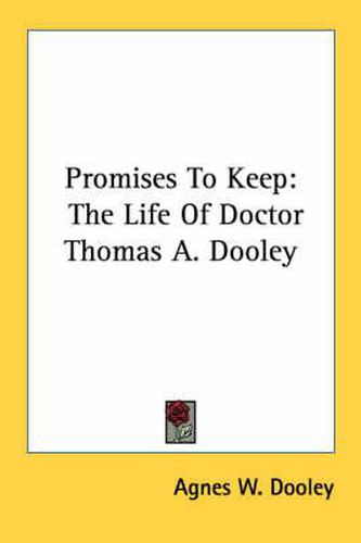 Cover image for Promises to Keep: The Life of Doctor Thomas A. Dooley