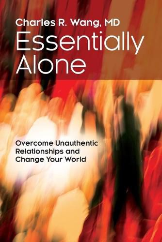 Cover image for Essentially Alone: Overcome Unauthentic Relationships and Change Your World