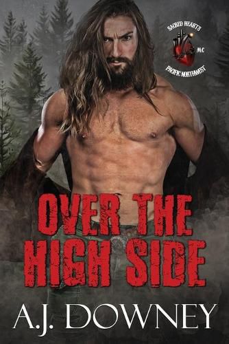 Over The High Side: The Sacred Hearts MC Pacific Northwest