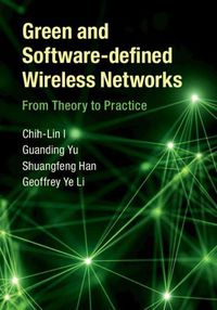 Cover image for Green and Software-defined Wireless Networks: From Theory to Practice