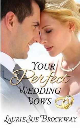 Cover image for Your Perfect Wedding Vows: A Guide to Romantic and Love Words for Your Ceremony