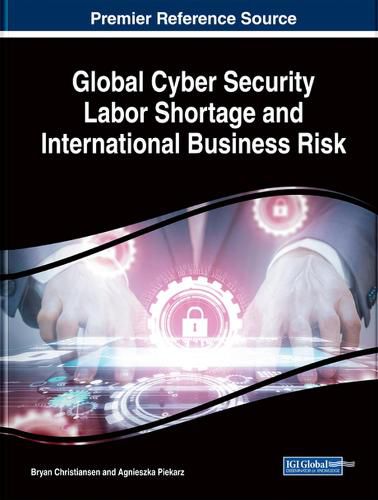 Cover image for Global Cyber Security Labor Shortage and International Business Risk