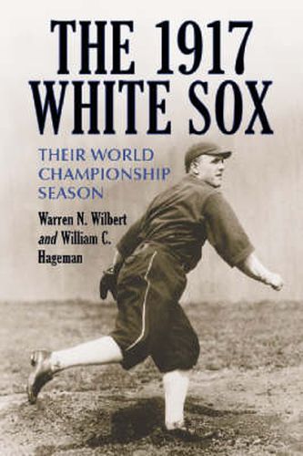 Cover image for The 1917 White Sox: Their World Championship Season