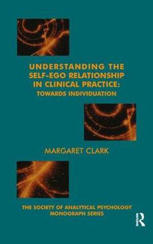 Cover image for Understanding the Self-Ego Relationship in Clinical Practice: Towards Individuation