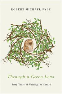 Cover image for Through a Green Lens: Fifty Years of Writing for Nature