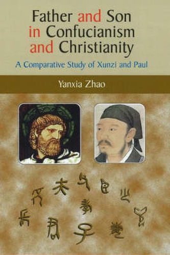 Cover image for Father and Son in Confucianism and Christianity: A Comparative Study of Xunzi and Paul