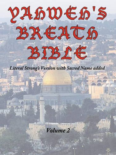 Cover image for Yahweh's Breath Bible, Volume 2: Literal Strong's Version with Sacred Name Added