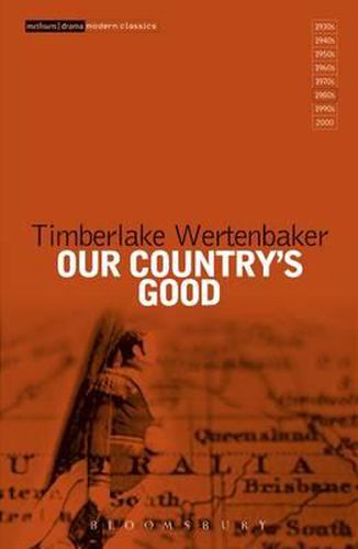 Our Country's Good: Based on the Novel the  Playmaker  by Thomas Keneally