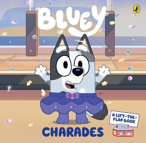 Bluey: Charades: A Lift-the-Flap Book