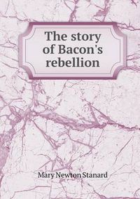 Cover image for The story of Bacon's rebellion