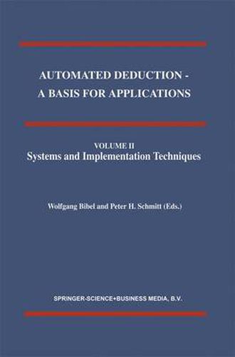 Cover image for Automated Deduction - A Basis for Applications Volume I Foundations - Calculi and Methods Volume II Systems and Implementation Techniques Volume III Applications