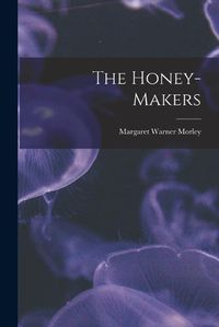 Cover image for The Honey-Makers