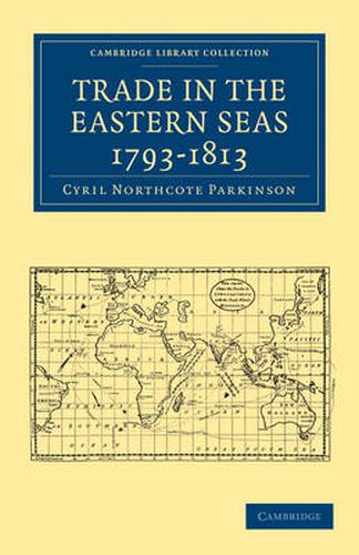 Cover image for Trade in the Eastern Seas 1793-1813