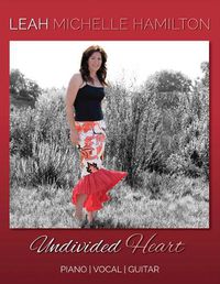 Cover image for Undivided Heart: Piano/Vocal/Guitar