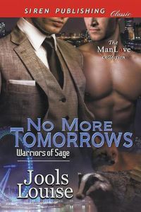 Cover image for No More Tomorrows [warriors of Sage] (Siren Publishing Classic Manlove)