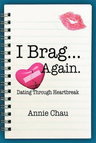 Cover image for I Brag ... Again. Dating Through Heartbreak