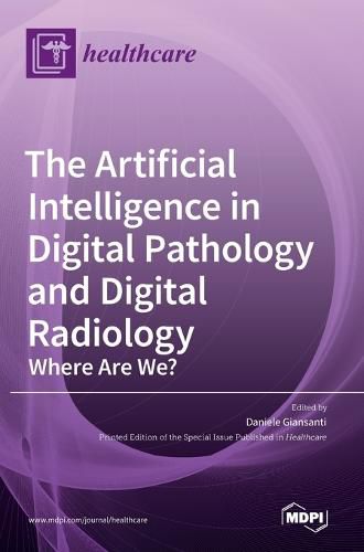 Cover image for The Artificial Intelligence in Digital Pathology and Digital Radiology: Where Are We?