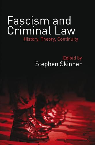 Fascism and Criminal Law: History, Theory, Continuity