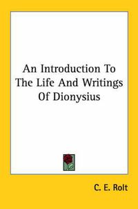 Cover image for An Introduction to the Life and Writings of Dionysius