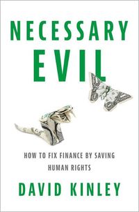 Cover image for Necessary Evil: How to Fix Finance by Saving Human Rights