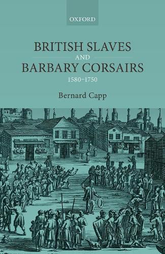 Cover image for British Slaves and Barbary Corsairs, 1580-1750