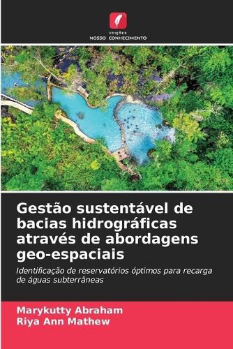 Cover image for Gestao sustentavel de bacias hidrograficas atraves de abordagens geo-espaciais