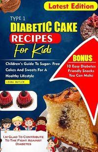 Cover image for Type 1 Diabetes Cake Recipes for Kids