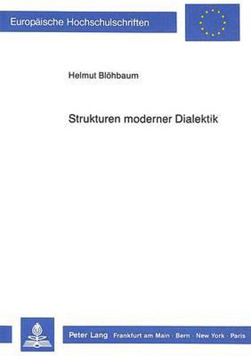 Cover image for Strukturen Moderner Dialektik: Am Beispiel Naturzustand Und Herr- Und Knecht-Verhaeltnis Bei Rousseau, Hegel Und Marx