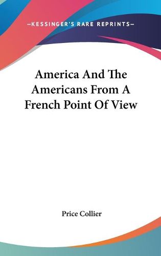 Cover image for America and the Americans from a French Point of View