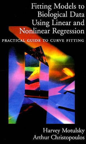 Cover image for Fitting Models to Biological Data Using Linear and Nonlinear Regression: A Practical Guide to Curve Fitting