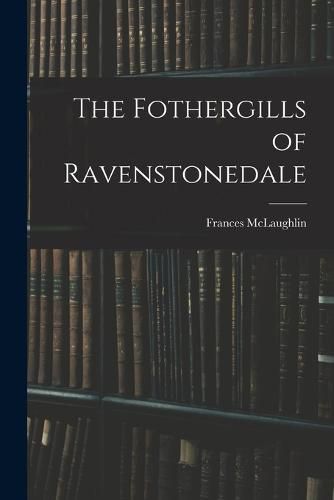 Cover image for The Fothergills of Ravenstonedale