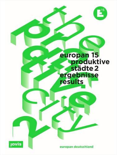 Cover image for Europan 15: Produktive Stadte 2 / The Productive City 2: Ergebnisse / Results