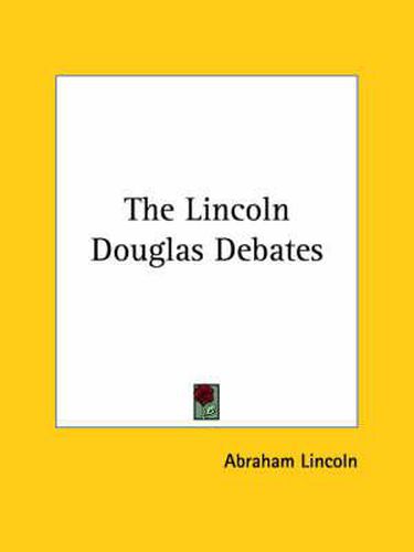 Cover image for The Lincoln Douglas Debates