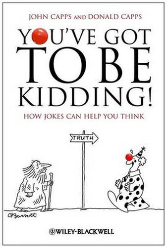 Cover image for You've Got to be Kidding!: How Jokes Can Help You Think