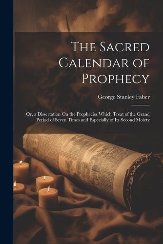 The Sacred Calendar of Prophecy