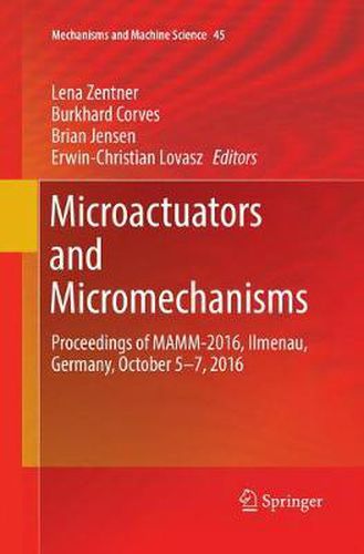 Cover image for Microactuators and Micromechanisms: Proceedings of MAMM-2016, Ilmenau, Germany, October 5-7, 2016