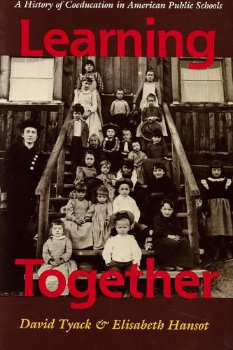 Cover image for Learning Together: History of Coeducation in American Public Schools